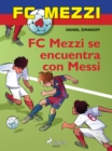 Image for FC Mezzi 4: FC Mezzi se encuentra con Messi