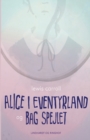 Image for Alice i eventyrland og Bag spejlet