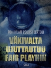 Image for Vakivalta ujuttautuu Fair Playhin