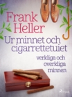Image for Ur minnet och cigarrettetuiet: verkliga och overkliga minnen