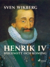 Image for Henrik IV: Hugenott och konung