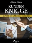 Image for Kunden-Knigge - Klasse im Umgang Kunden