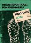 Image for Rikosreportaasi Pohjoismaista 2002