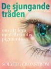 Image for De sjungande traden: om att leva med Retinitis pigmentosa
