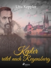 Image for Kepler reitet nach Regensburg