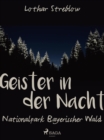 Image for Geister in der Nacht. Nationalpark Bayerischer Wald