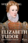 Image for Elizabeth Tudor, jungfrudrottningen.