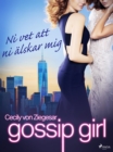 Image for Gossip Girl: Ni vet att ni alskar mig