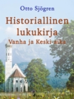 Image for Historiallinen lukukirja: Vanha ja Keski-aika