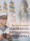 Image for Alkuperaisia suomalaisia uuteloita I