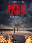 Image for Rhein in Flammen - Kurzkrimi