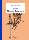 Image for Krol Macius Pierwszy