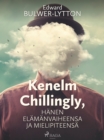 Image for Kenelm Chillingly, Hanen elamanvaiheensa ja mielipiteensa