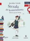 Image for Strzala dla komendanta - Historia sprzed 100 lat
