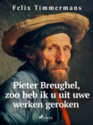 Image for Pieter Breughel, zoo heb ik u uit uwe werken geroken