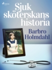 Image for Sjukskoterskans historia