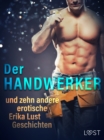 Image for Der Handwerker und zehn andere erotische Erika Lust Geschichten