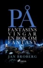 Image for Pa fantasins vingar : en bok om fantasy