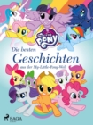 Image for My Little Pony - Die Besten Geschichten Aus Der My-Little-Pony-Welt