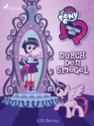 Image for My Little Pony - Equestria Girls - Durch Den Spiegel
