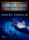 Image for Framlingen i Falun: tjugoen reportage om brott
