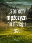 Image for Czterech Mezczyzn Na Brzegu Lasu