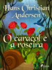 Image for O caracol e a roseira