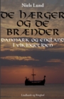Image for De h?rger og de br?nder. Danmark og England i vikingetiden