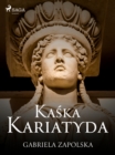 Image for Kaska Kariatyda