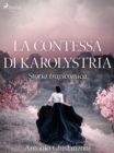 Image for La Contessa Di Karolystria - Storia Tragicomica