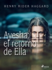 Image for Ayesha: el retorno de Ella