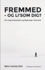 Image for Fremmed - og li&#39;som dig? Om unge indvandrere og flygtninge i Danmark