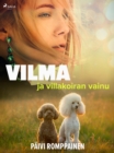 Image for Vilma Ja Villakoiran Vainu