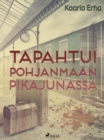 Image for Tapahtui Pohjanmaan pikajunassa