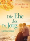 Image for Die Ehe Des Dr. Jorg - Liebesroman