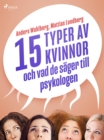 Image for 15 typer av kvinnor - och vad de sager till psykologen