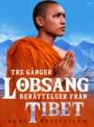 Image for Tre ganger Lobsang. Berattelser fran Tibet