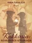 Image for Kukkasia: kiehkurainen kertomuksia