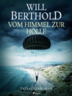 Image for Vom Himmel Zur Holle - Tatsachenroman