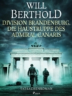 Image for Division Brandenburg. Die Haustruppe Des Admiral Canaris - Tatsachenroman