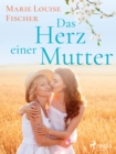 Image for Das Herz Einer Mutter - Unterhaltungsroman