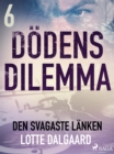 Image for Dodens dilemma 6 - Den svagaste lanken