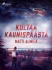 Image for Kultaa Kaunispaasta