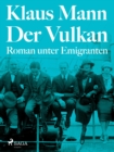 Image for Der Vulkan. Roman Unter Emigranten