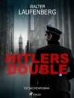 Image for Hitlers Double. Tatsachenroman