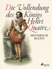 Image for Die Vollendung Des Konigs Henri Quatre