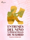 Image for Entremes del nino y peralvillo de Madrid