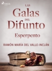 Image for Las galas del difunto. Esperpento.