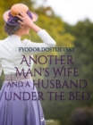 Image for Another Man&#39;s Wife and a Husband Under the Bed