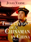 Image for Tribulations of a Chinaman in China